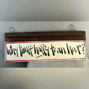 Recycled barn tin sign “Why Limit happy to an hour” Decor Man cave Fun